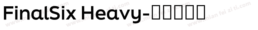 FinalSix Heavy字体转换
